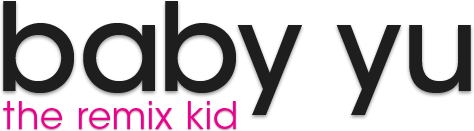 baby yu - the remix kid